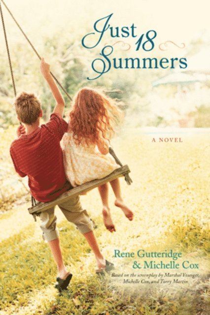 Rene Gutteridge, Michelle Cox - Just 18 Summers, E-bok