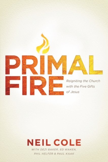 Neil Cole - Primal Fire, E-bok