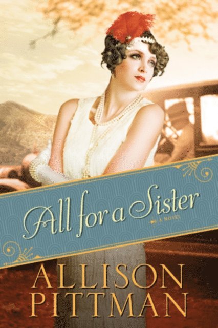 Allison Pittman - All for a Sister, E-bok