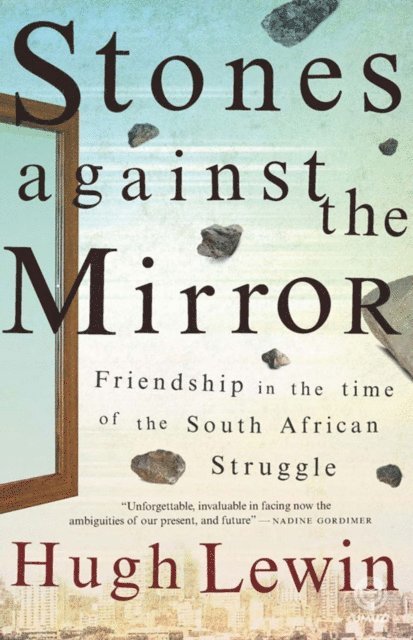 Hugh Lewin - Stones Against the Mirror, E-bok