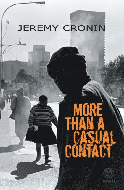 Jeremy Cronin - More than a Casual Contact, E-bok
