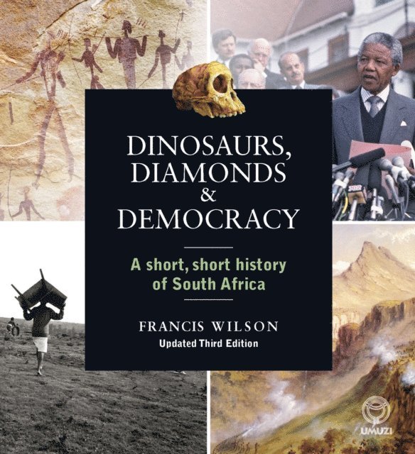 Francis Wilson - Dinosaurs, Diamonds & Democracy 3rd edition, E-bok