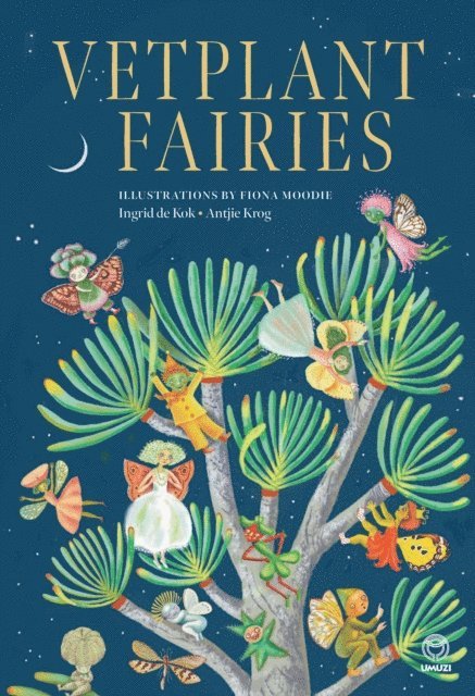 Ingrid de Kok, Antjie Krog - Vetplant Fairies, E-bok