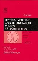 Dysphagia, An Issue of Physical Medicine and Rehabilitation Clinics