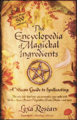 Lexa Rosean - Encyclopedia of Magickal Ingredients, Häftad