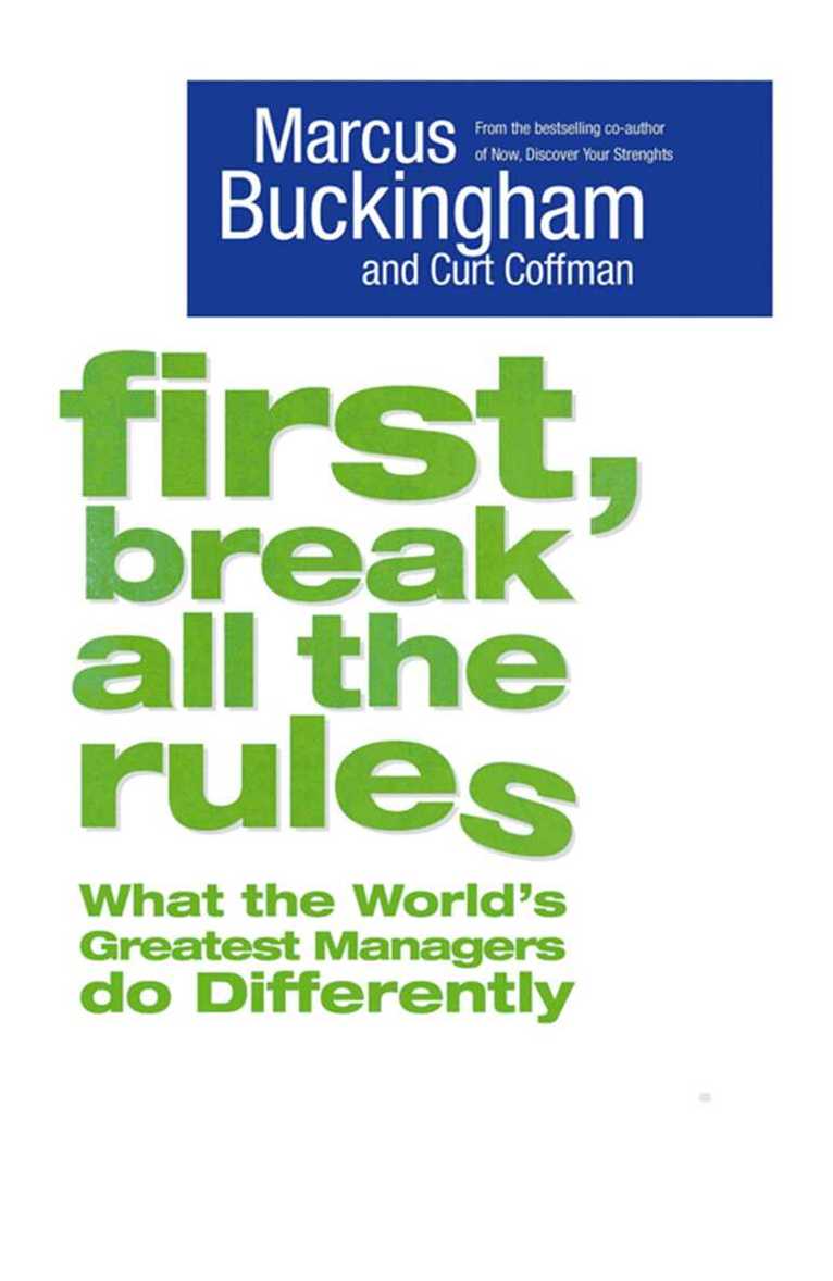 Marcus Buckingham, Curt Coffman - First, Break All The Rules, Häftad