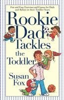 Susan Fox - Rookie Dad Tackles the Toddler, Häftad