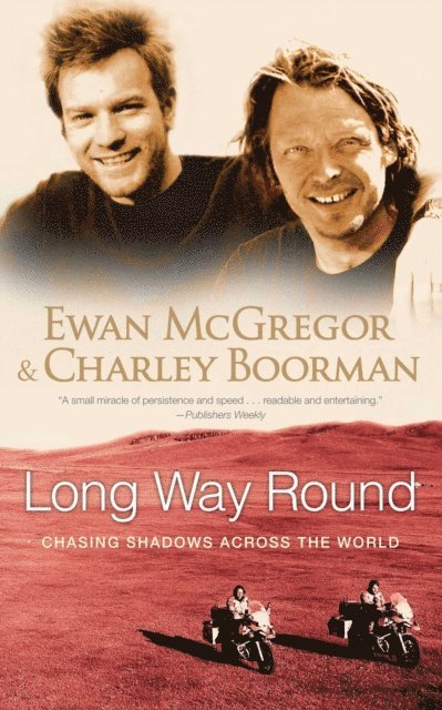 Charley Boorman, Ewan McGregor - Long Way Round, E-bok