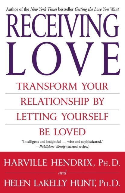 Helen LaKelly Hunt, Harville Hendrix - Receiving Love, E-bok
