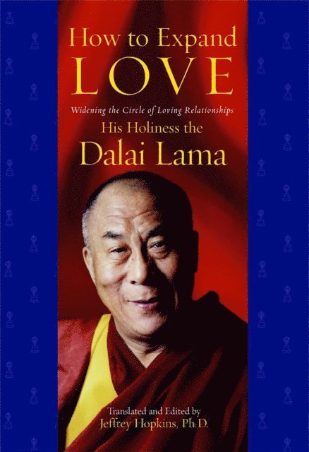 His Holiness the Dalai Lama, Jeffrey Hopkins - How to Expand Love, E-bok