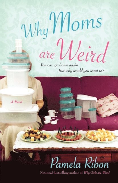 Pamela Ribon - Why Moms Are Weird, E-bok