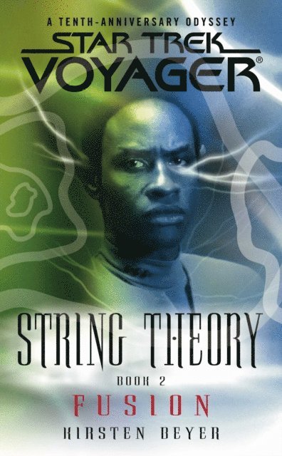 Kirsten Beyer - Star Trek: Voyager: String Theory #2: Fusion, E-bok