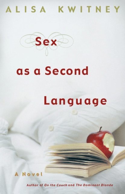 Alisa Kwitney - Sex as a Second Language, E-bok