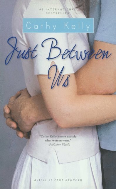Cathy Kelly - Just Between Us, E-bok