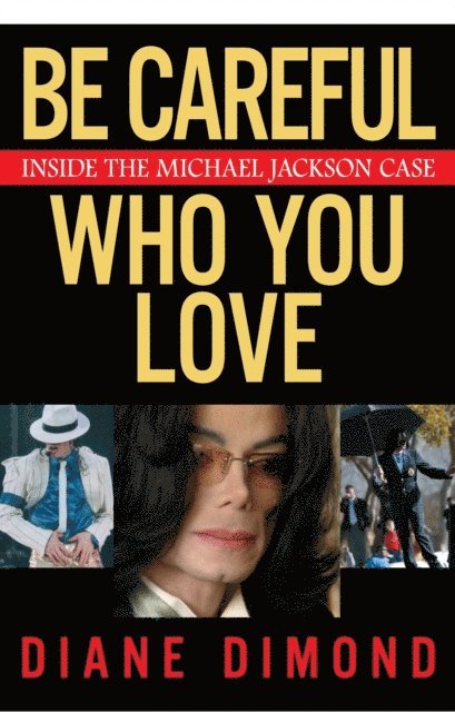 Diane Dimond - Be Careful Who You Love, E-bok