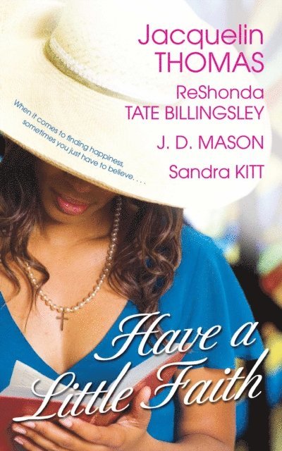 Sandra Kitt, J.D. Mason, Jacquelin Thomas, ReShonda Tate Billingsley - Have a Little Faith, E-bok