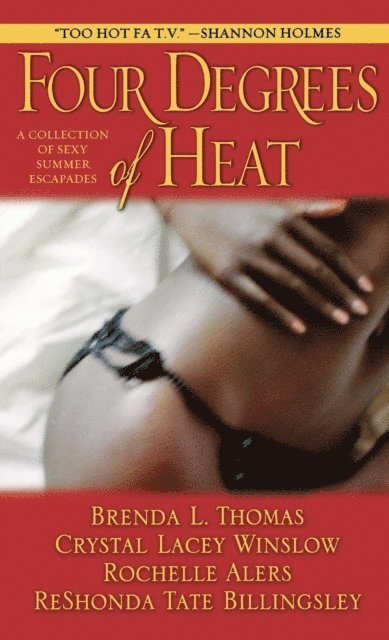 Rochelle Alers, Brenda L. Thomas, Crystal Lacey Winslow, ReShonda Tate Billingsley - Four Degrees of Heat, E-bok