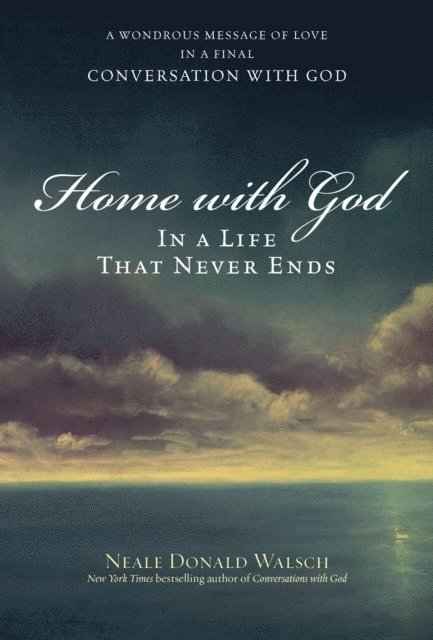 Neale Donald Walsch - Home with God, E-bok