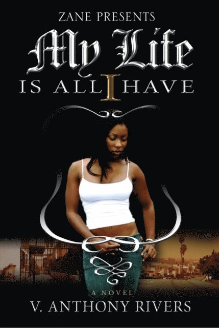 V. Anthony Rivers - My Life Is All I Have, E-bok