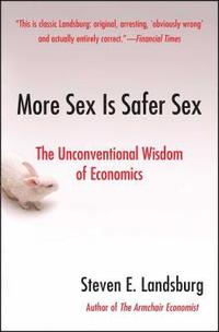 More Sex Is Safer Sex: The Unconventional Wisdom of Economics