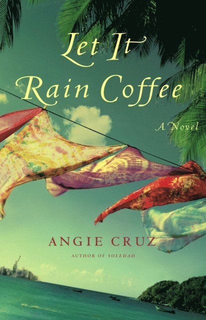 Angie Cruz - Let It Rain Coffee, E-bok