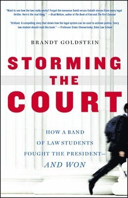 Brandt Goldstein - Storming the Court: How a Band of Law Students Fought the President--And Won, Häftad. Tillgänglighet: Lägg i varukorg