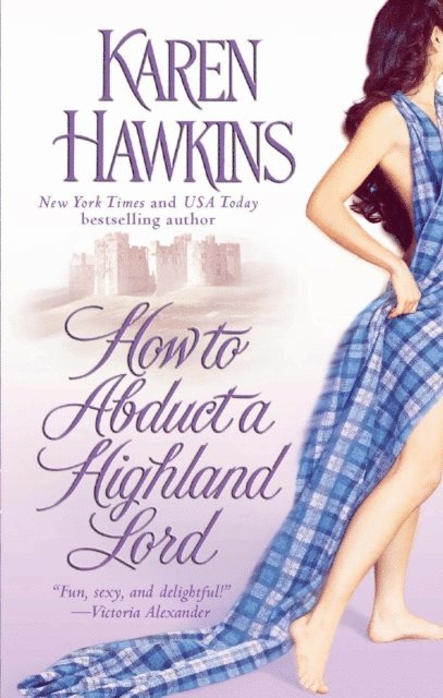 Karen Hawkins - How to Abduct a Highland Lord, E-bok