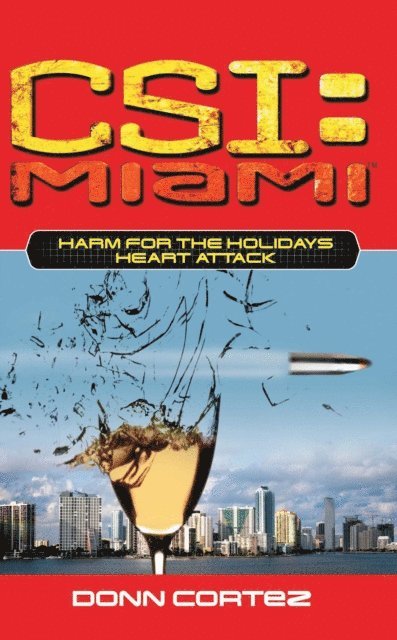 Donn Cortez - CSI: Miami: Harm for the Holidays: Heart Attack, E-bok. Tillgänglighet: Lägg i varukorg