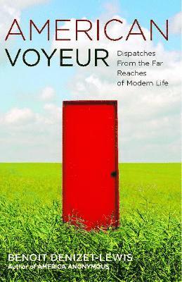 Benoit Denizet-Lewis - American Voyeur, Häftad