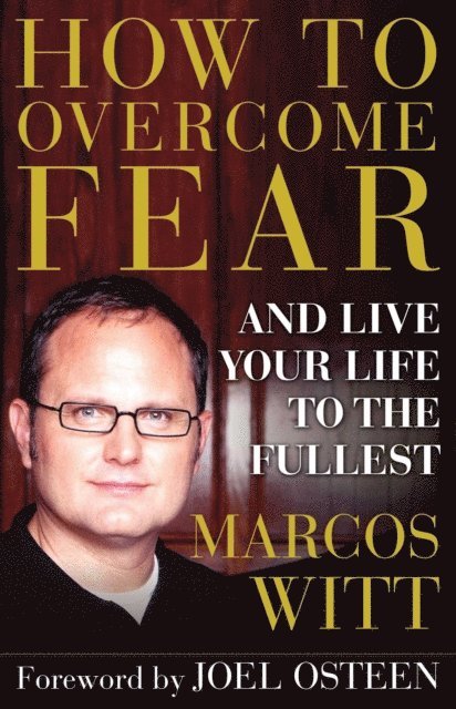 Marcos Witt - How to Overcome Fear, E-bok