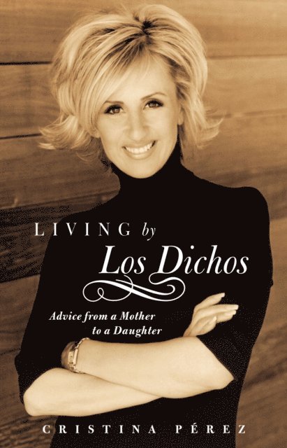Cristina Perez - Living by Los Dichos, E-bok
