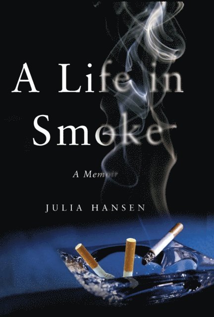 Julia Hansen - Life in Smoke, E-bok
