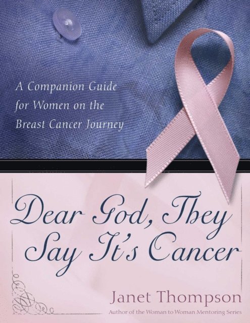 Janet Thompson - Dear God, They Say It's Cancer, E-bok