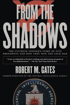 Robert M. Gates - From the Shadows, Häftad. Tillgänglighet: Lägg i varukorg