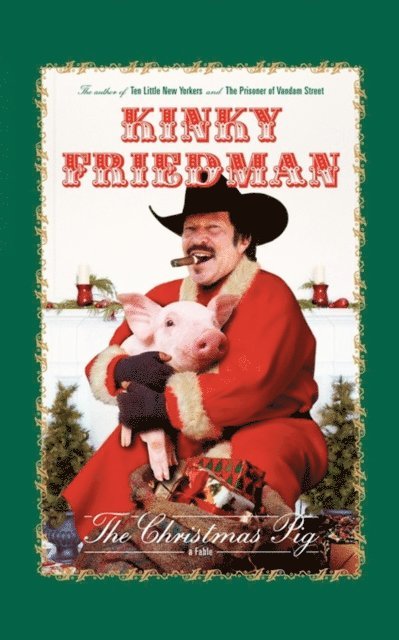 Kinky Friedman - Christmas Pig, E-bok