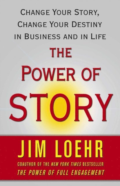 Jim Loehr - Power of Story, E-bok
