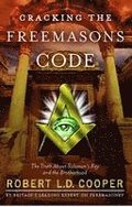 Cracking the Freemason's Code: The Truth about Solomon's Key and the Brotherhood