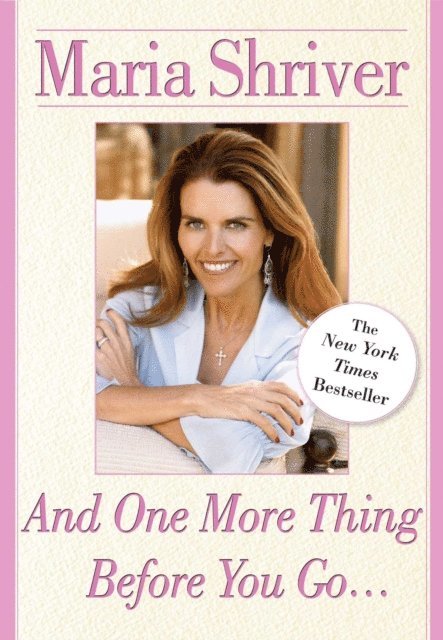Maria Shriver - And One More Thing Before You Go..., E-bok. Tillgänglighet: Lägg i varukorg