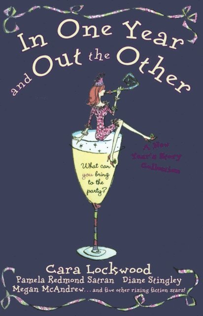 Christina Delia, Libby Street, Diane Stingley, Eileen Rendahl, Kathleen O'Reilly, Tracy McArdle, Megan McAndrew, Beth Kendrick, Pamela Redmond, Cara Lockwood - In One Year and Out the Other, E-bok