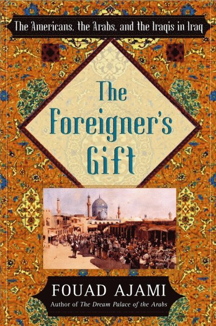 Fouad Ajami - Foreigner's Gift, E-bok