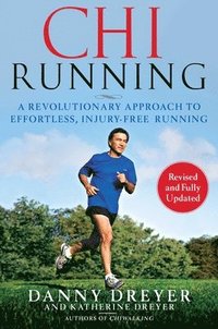 Chirunning: A Revolutionary Approach to Effortless, Injury-Free Running