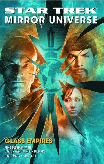 Kevin Dilmore, Dayton Ward, Mike Sussman, Greg Cox, David Mack - Star Trek: Mirror Universe: Glass Empires, E-bok
