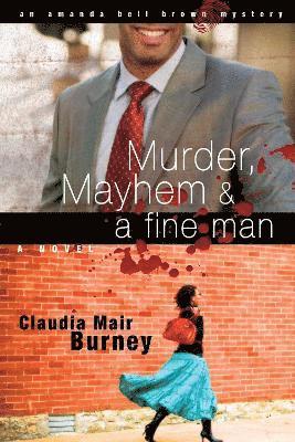 Claudia Mair Burney - Murder, Mayhem & a Fine Man, Häftad