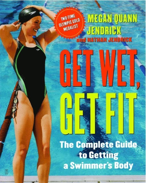 Nathan Jendrick, Megan Quann Jendrick - Get Wet, Get Fit, E-bok. Tillgänglighet: Lägg i varukorg
