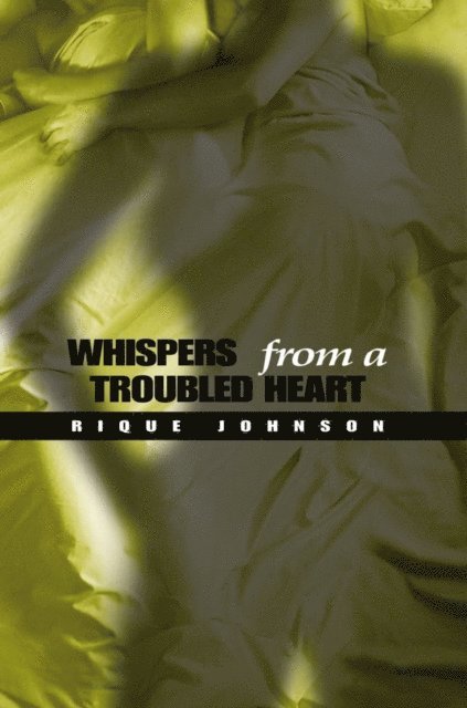 Rique Johnson - Whispers from a Troubled Heart, E-bok. Tillgänglighet: Lägg i varukorg