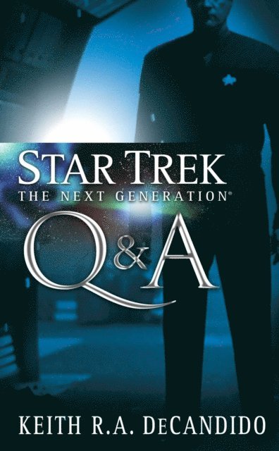 Keith R. A. DeCandido - Star Trek: The Next Generation: Q&A, E-bok