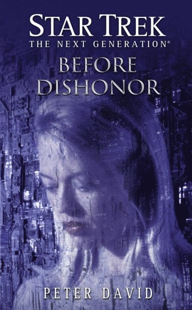 Peter David - Star Trek: The Next Generation: Before Dishonor, E-bok
