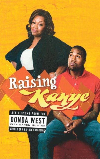 Karen Hunter, Donda West - Raising Kanye, E-bok