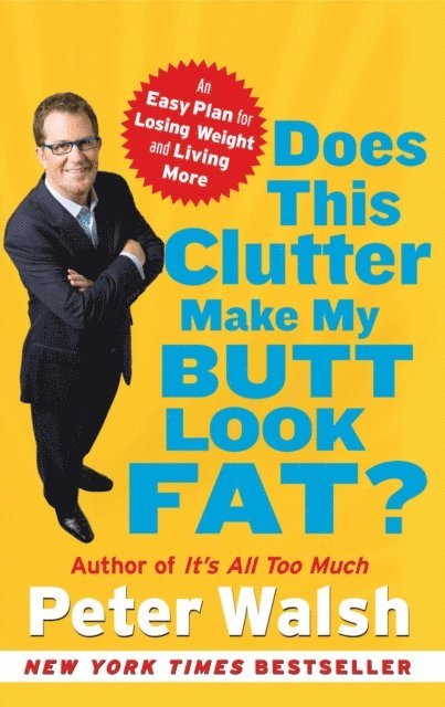 Peter Walsh - Does This Clutter Make My Butt Look Fat?, E-bok