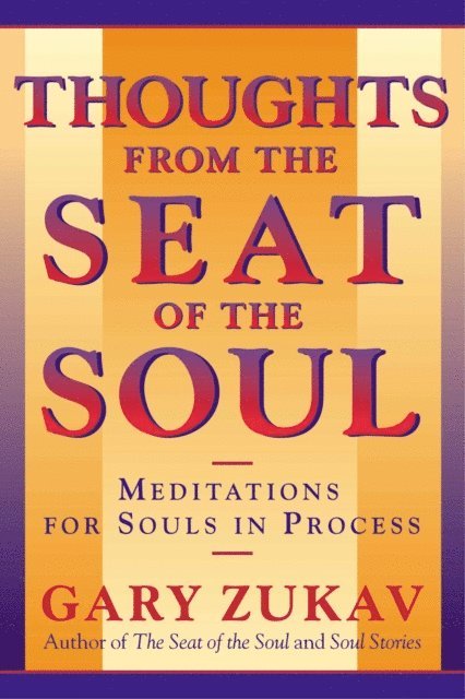Gary Zukav - Thoughts From the Seat of the Soul, E-bok